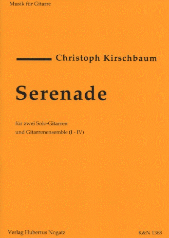 Christoph Kirschbaum "Serenade f. 2 Sologitarren und Gitarrenensemble"